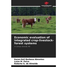 (영문도서)Economic evaluation of integrated crop-livestock-forest systems Paperback, Our Knowledge Publishing, English, 9786207820771