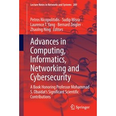 (영문도서) Advances in Computing Informatics Networking and Cybersecurity: A Book Honoring Professor M... Paperback, Springer, English, 9783030870485