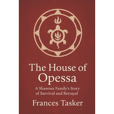 (英文圖書)The House of Opessa: A Shawnee Family's Story of Survival and Betrayal 平裝版, Independently Published, 英文