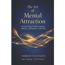 (英文圖書)The Art of Mental Attraction: The Psychology behind Language Influence and Hum... 平裝版, Independently Published, English