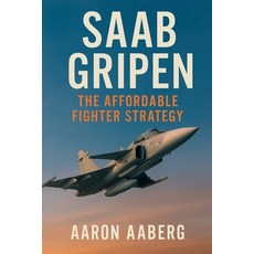 (英文圖書)Saab Gripen: The Affordable Fighter Strategy 平裝版, Independently Published, 英文