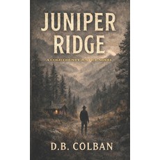 (영문도서)Juniper Ridge: A Cold County Justice Novel Paperback, Independently Published, English, 9798244261981