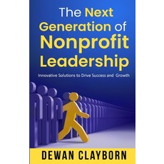 (영문도서) The Next Generation of Nonprofit Leadership Paperback, True Vine Publishing Co, English, 9781962783897