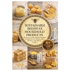 (영문도서)Sustainable Beeswax Household Products: DIY beeswax candle making for beginners... Paperback, Independently Published, English, 9798279259502