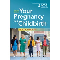 Your Pregnancy and Childbirth: Month to Month Paperback, American College of Obstetricians and Gynecol