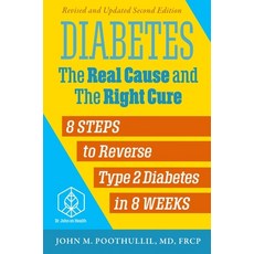 (영문도서) Diabetes: The Real Cause and the Right Cure 2nd Edition: 8 Steps to Reverse Type 2 Diabetes ... Paperback, New Insights Press, English, 9798986016382