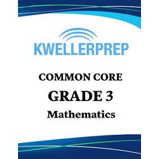 (영문도서) Kweller Prep Common Core Grade 3 Mathematics: 3rd Grade Math Workbook and 2 Pra... Paperback, Origins Publications, English, 9781948255714