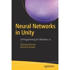 (영문도서) Neural Networks in Unity: C# Programming for Windows 10 Paperback, Apress, English, 9781484236727