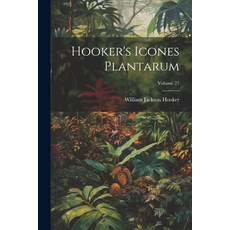(영문도서) Hooker's Icones Plantarum; Volume 27 Paperback, Legare Street Press, English, 9781022512580
