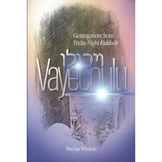 (영문도서) Vayechulu: Getting More From Friday Night Kiddush Paperback, Independently Published, English, 9798875829895