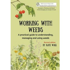 (영문도서) Working With Weeds: A practical guide to understanding managing and using weeds Paperback, Katrina Wall, English, 9780648731849