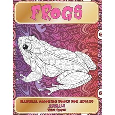 Mandala Coloring Books for Adults - Thick pages - Animals - Frogs Paperback, Independently Published, English, 9798710499252