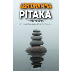 (영문도서) Abhidhamma Pitaka for Beginners: Key Concepts in Buddhist Mental Training Paperback, Independently Published, English, 9798344524405