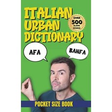 (英文圖書)Italian Urban Dictionary: The Ultimate Guide to Italian Words Phrases & Urban E... 平裝版, Independently Published, 英文