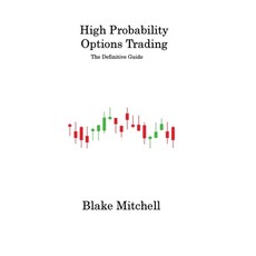 (영문도서) High Probability Options Trading: The Definitive Guide Hardcover, Blake Mitchell, English, 9781806315543
