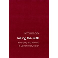 (영문도서) Telling the Truth: The Theory and Practice of Documentary Fiction Paperback, Cornell University Press, English, 9781501722882