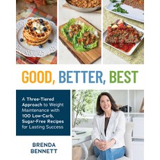 (영문도서)Good Better Best: A Three-Tiered Approach to Weight Maintenance with 100 Low-C... Paperback, Victory Belt Publishing, English, 9781628605457