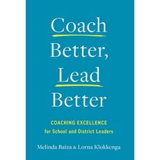 (영문도서)Coach Better Lead Better: Coaching Excellence for School and District Leaders Hardcover, Lioncrest Publishing, English, 9781544548586