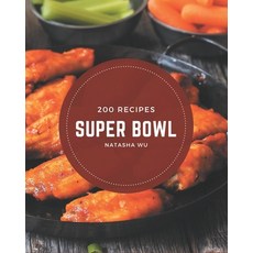 200 Super Bowl Recipes: I Love Super Bowl Cookbook! Paperback, Independently Published