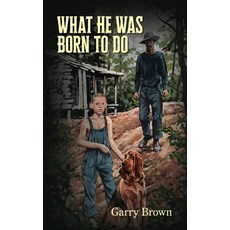 (영문도서) What He Was Born To Do Paperback, Palmetto Publishing, English, 9798822953444