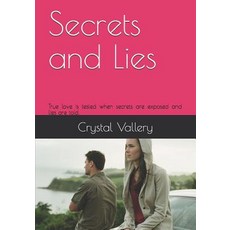(영문도서) Secrets and Lies: True love is tested when secrets are exposed and lies are told. Paperback, Createspace Independent Pub..., English, 9781494937577