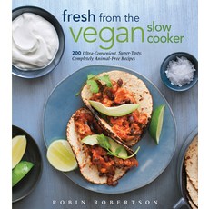 (영문도서) Fresh from the Vegan Slow Cooker: 200 Ultra-Convenient Super-Tasty Completely Animal-Free R... Paperback, Harvard Common Press, English, 9781558327900