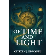 (영문도서)Of Time and Light: The Chronicles of Six Paperback, First Order Press, English, 9798987999134