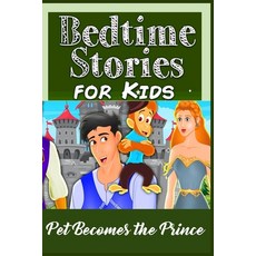 Pet Becomes the Prince: For Kids and Parents Bedtime Story Book Graphic Novels Paperback, Independently Published, English, 9798747343627
