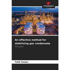 (영문도서) An effective method for stabilizing gas condensate Paperback, Our Knowledge Publishing, English, 9786208596194