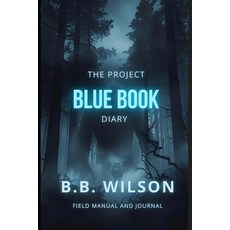 (영문도서)The Project Blue Book Diary: A Guide to Witnessing Documenting & Understanding... Paperback, Independently Published, English, 9798242357525