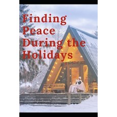 (英文圖書)Finding Peace During The Holidays 平裝版, Independently Published, 英文