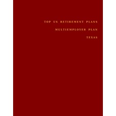 Top US Retirement Plans - Multiemployer Plan - Texas: Employee Benefit Plans Paperback, Independently Published