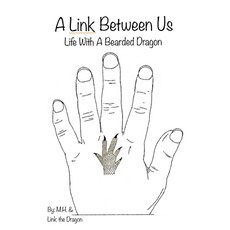 (영문도서) A Link Between Us: Life With A Bearded Dragon Paperback, M.H., English, 9798223163862