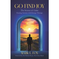 (英文圖書)Go Find Joy: The Science of Calm: Erasing Anxiety with Energy Therapy 平裝版, Remarkable Press, 英文