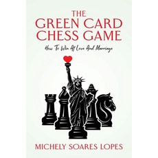 (영문도서) The Green Card Chess Game: How To Win At Love And Marriage Paperback, Palmetto Publishing, English, 9798822921351