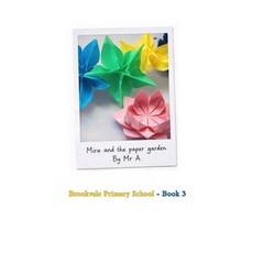 (영문도서)Mira and the Paper Garden: Book 3 of the Brookvale Primary School series Paperback, Independently Published, English, 9798242310612