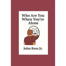 (영문도서)Who Are You When You're Alone Paperback, Independently Published, English, 9798298881722
