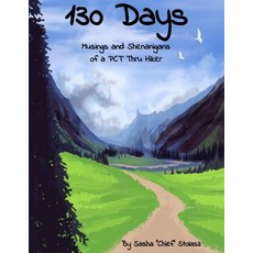 (영문도서) 130 Days: Musings and Shenanigans of a PCT Thru Hiker Paperback, Independently Published, English, 9798367917277