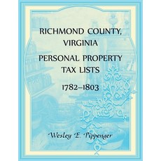 (영문도서)Richmond County Virginia Personal Property Tax Lists 1782-1803 Paperback, Heritage Books, English, 9780788449680 Heritage Books, English, 9780788449680