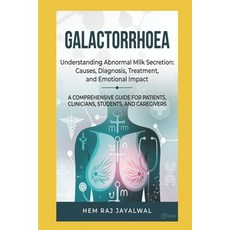 (영문도서)Galactorrhoea: A Comprehensive Guide for Patients Clinicians Students and Car... Paperback, Independently Published, English, 9798197275981