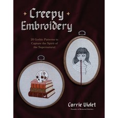 (영문도서)Creepy Embroidery: 20 Gothic Patterns to Capture the Spirit of the Supernatural Paperback, Page Street Publishing, English, 9798890032850 Page Street Publishing, English, 9798890032850