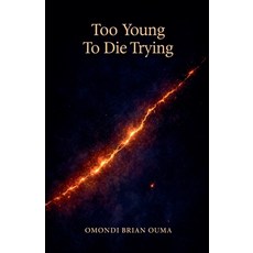 (영문도서)Too Young To Die Trying Paperback, Daily Wins, English, 9798233154249 Daily Wins, English, 9798233154249