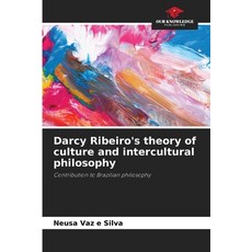 (영문도서)Darcy Ribeiro's theory of culture and intercultural philosophy Paperback, Our Knowledge Publishing, English, 9786209433221