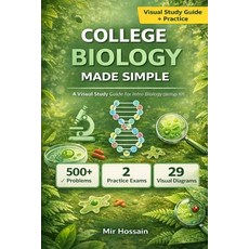 (영문도서)College Biology Made Simple: The Complete Visual Guide to Introductory Biology F... Paperback, Independently Published, English, 9798243212076