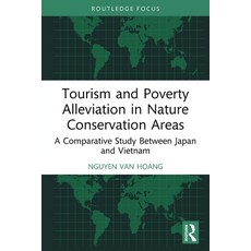 (영문도서)Tourism and Poverty Alleviation in Nature Conservation Areas: A Comparative Stud... Paperback, Routledge, English, 9781032804132