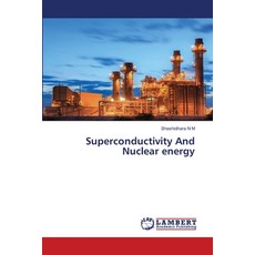 (영문도서) Superconductivity And Nuclear energy Paperback, LAP Lambert Academic Publis..., English, 9786208418557