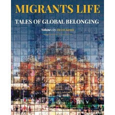 (영문도서)Migrants Life Volume 1: Tales of global belonging Paperback, Afterthewhy Pty Ltd, English, 9781923630383