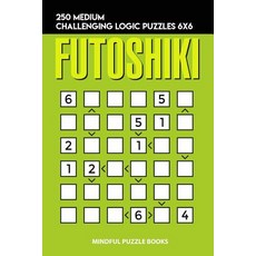 (英文圖書)Futoshiki: 250 Medium Challenging Logic Puzzles 6x6 平裝版, Independently Published, 英文