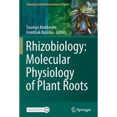 (영문도서) Rhizobiology: Molecular Physiology of Plant Roots Paperback, Springer, English, 9783030849870