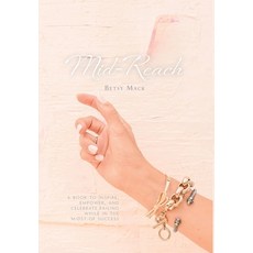 (영문도서) Mid-Reach: A book to inspire empower and celebrate failing while in the midst of success Hardcover, Warren Publishing, Inc, English, 9781733325226
